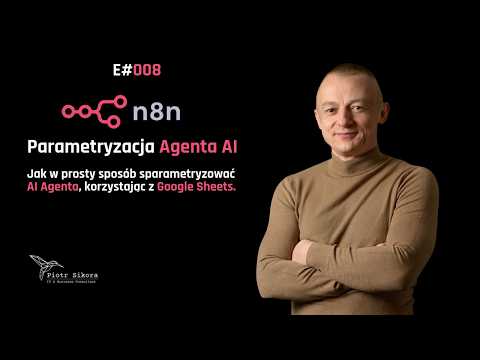 Miniatura filmu: Jak w n8n parametryzować AI Agenta z Google Sheets [E008]